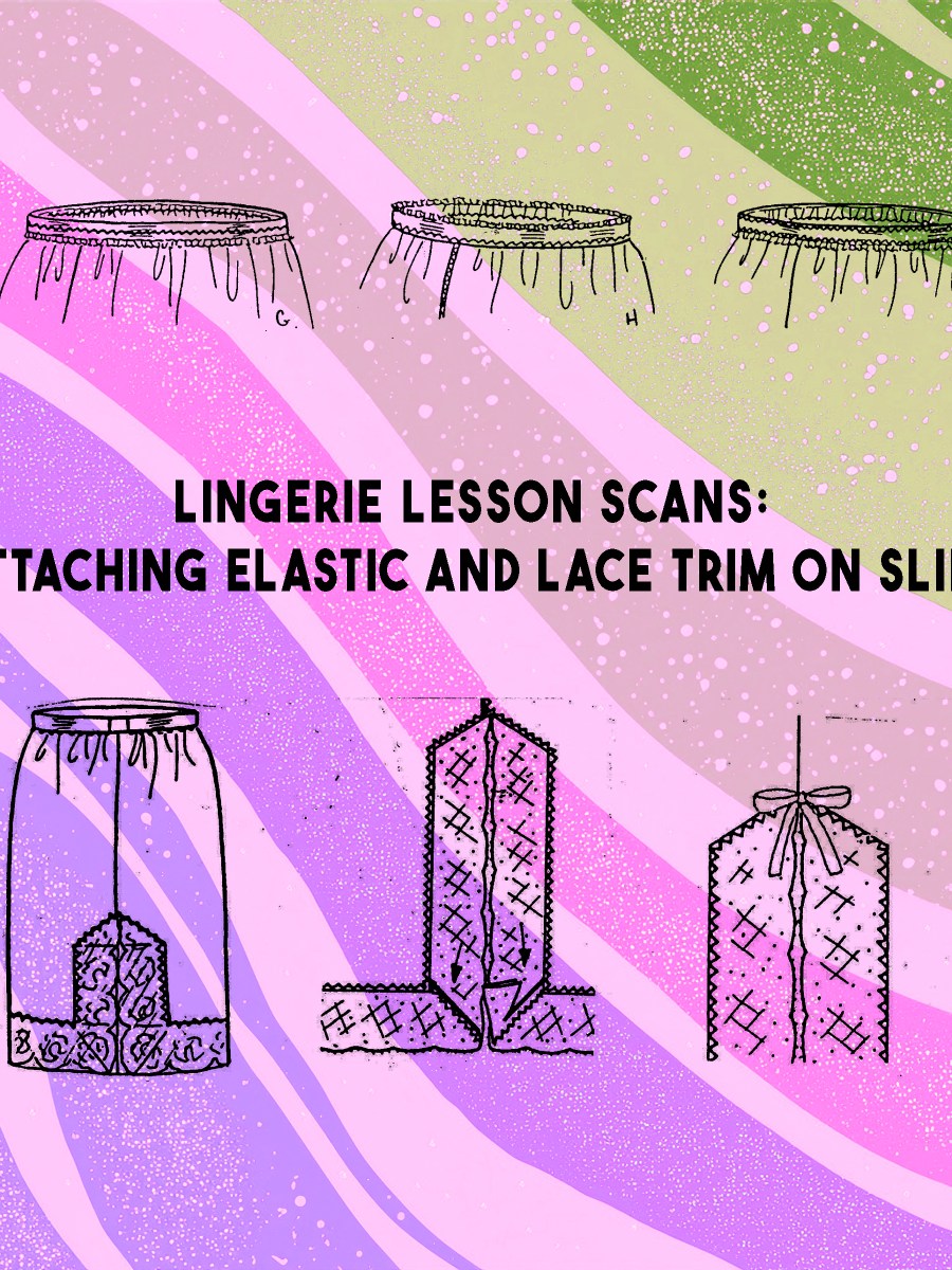Vintage Lingerie Lesson Scans: Attaching elastic and Lace Trim on&nbsp;Slips